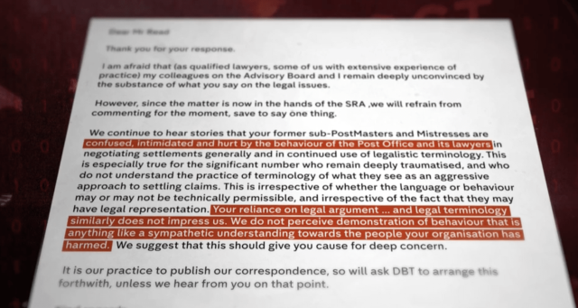 tar ee a er coat a ce
BIC MC Tw) erty Caray cre Te Ade Eb rd er Pre ree ge te a ply tee
the subatance of wilhat yor sony cet bbe: beg ad cen

However wince the matter es cow oo the bands. cot thee SRA we wall rete beens
commenting for the Moment save to say cies thee

negotiating settioments generally and in Continued use of lopalistc terminology This

is especially true for the significant number who remain deeply traumatised, and who
do not understand the practice of terminology of what they sce as an appressive
approach to settling claims. This is irrespective of whether the language or behaviour
may or may not be technica permissible, and irrespective of the fact that they may

We suggest that this should give you cause for deep concem

!t is our practice to publish our correspondence s+
*uthwith unless we hear from you an tha