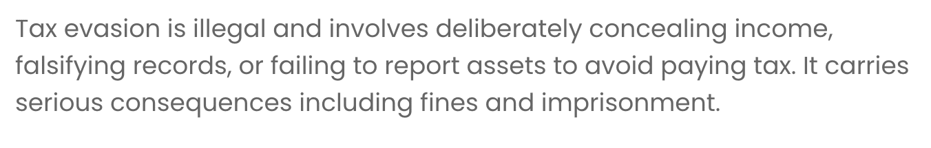 Tax evasion is illegal and involves deliberately concealing income...