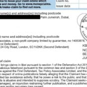 YOU May be abie to issue your Claim onuine wnicn Claim no.
may save time and money. Go to www.moneyclaims.
service.gov.uk/make-ctalm to find out more. Issue date
Claimant(s) name(s) and address(es) including postcode KORO
Setu Kamal Palm Jumeirah, Dubai, oN
UAE 00000 a "AL pan:
c “48 hers 2025 +;
z/
a of
Defendant(s) name and address(es) including postcode e & f
Tax Policy Associates, a non-profit company limited by guararntee, no 14053878: £4 DitycRo “London
EC1V2NX (First Defendant)
Dan Neidle, 124 City Road, London, EC1V2NX (Second Defendant) KB-2026-003209
NOT FOR
SERVICE OUT OF
JURISDICTION
Brief details of claim
The Claimant brings claims in libel pursuant to section 1 of the Defamation Act 2013 and, in the
alternative, malicious falsehood pursuant to the common law and section 3 of the Defamation Act 1952.
The claims are against the First Defendant, Tax Policy Associates Limited, and the Second Defendant,
Dan Neidle, in respect of online publications falsely alleging that the Claimant has engaged in unethical,
unlawtul or failed tax avoidance activity, that he poses a risk to the public, and that his legal claim against
the Defendants is abusive and intended to suppress scrutiny. The Claimant seeks damages (including
aggravated damages), an injunction restraining further publication, and a published apology, for serious
rani itatinnal harm and/nr neriiniary: Ince eqiicand